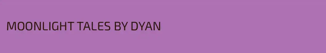 MOONLIGHT TALES BY DYAN 